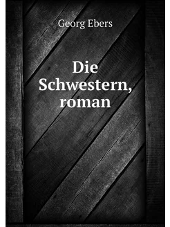 Die Schwestern, roman