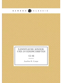 Sämmtliche Kinder- und Jugendschriften. 15-16