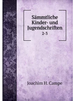 Sämmtliche Kinder- und Jugendschrifte