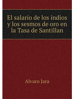 El salario de los indios y los sesmos