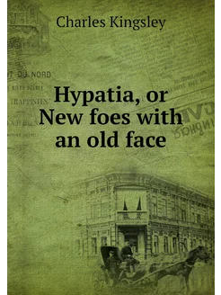 Hypatia, or New foes with an old face