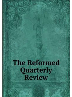 The Reformed Quarterly Review