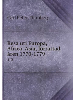 Resa uti Europa, Africa, Asia, förrät