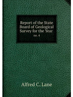 Report of the State Board of Geologic