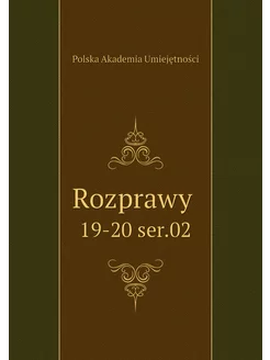 Rozprawy . 19-20 ser.02