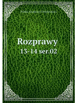 Rozprawy . 13-14 ser.02