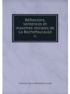 Réflexions, sentences et maximes mora