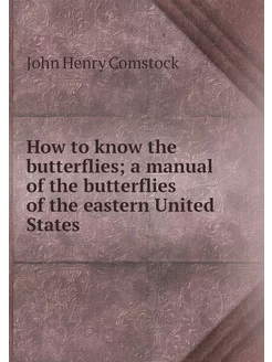 How to know the butterflies a manual