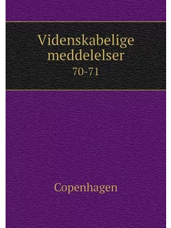 Videnskabelige meddelelser. 70-71