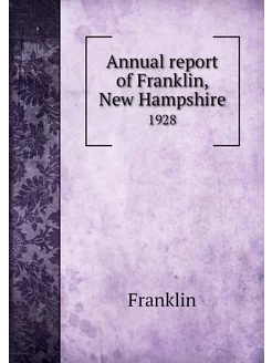 Annual report of Franklin, New Hampsh