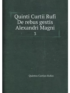 Quinti Curtii Rufi De rebus gestis Al