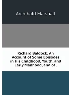 Richard Baldock An Account of Some E