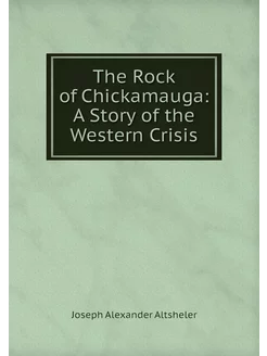 The Rock of Chickamauga A Story of t