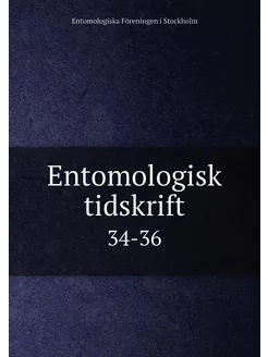 Entomologisk tidskrift. 34-36