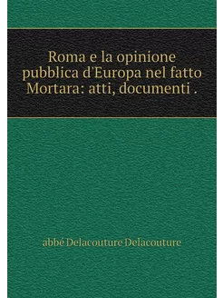 Roma e la opinione pubblica d'Europa