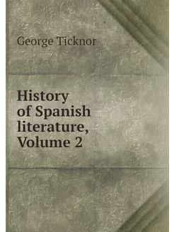 History of Spanish literature, Volume 2