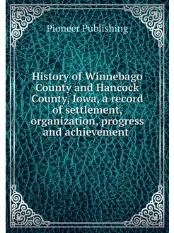 History of Winnebago County and Hanco