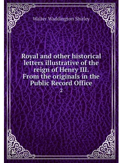 Royal and other historical letters il