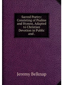 Sacred Poetry Consisting of Psalms a