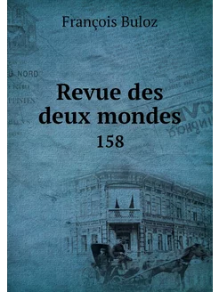 Revue des deux mondes. 158