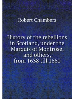 History of the rebellions in Scotland