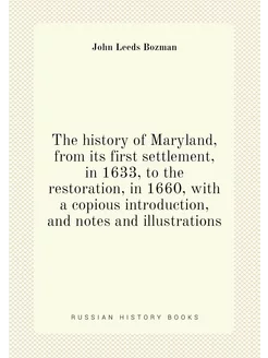 The history of Maryland, from its fir