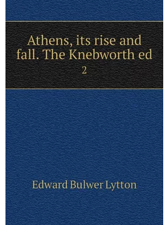 Athens, its rise and fall. The Knebwo