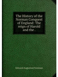 The History of the Norman Conquest of