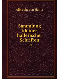 Sammlung kleiner hallerischer Schrift