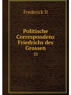 Politische Correspondenz Friedrichs d