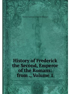 History of Frederick the Second, Empe