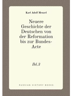 Neuere Geschichte der Deutschen von der Reformation