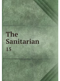 The Sanitarian. 15