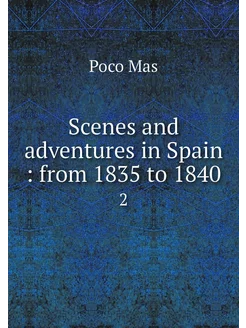 Scenes and adventures in Spain from