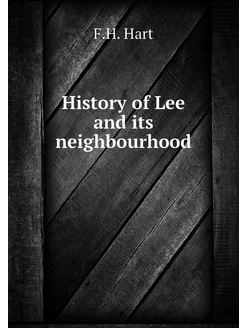 History of Lee and its neighbourhood