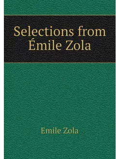 Selections from Émile Zola