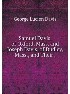 Samuel Davis, of Oxford, Mass. and Jo