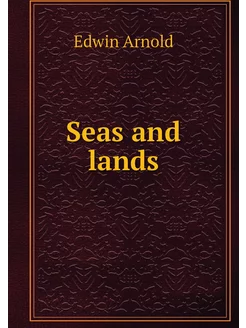 Seas and lands