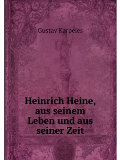 Heinrich Heine, aus seinem Leben und