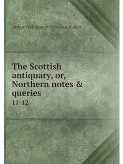 The Scottish antiquary, or, Northern