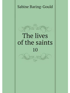 The lives of the saints. 10