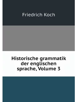 Historische grammatik der englischen