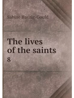 The lives of the saints. 8