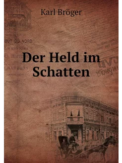 Der Held im Schatten