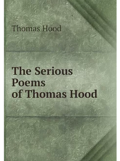 The Serious Poems of Thomas Hood