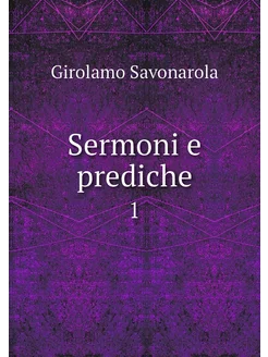 Sermoni e prediche. 1