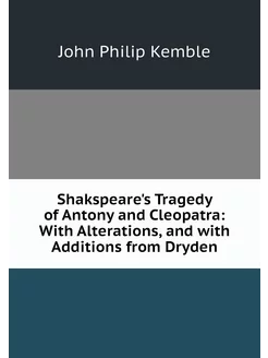 Shakspeare's Tragedy of Antony and Cl