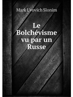 Le Bolchévisme vu par un Russe