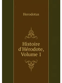 Histoire d'Hérodote, Volume 1