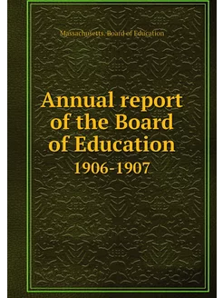 Annual report of the Board of Educati